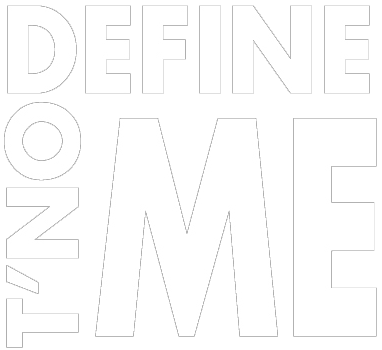 Don't Define Me™ Store